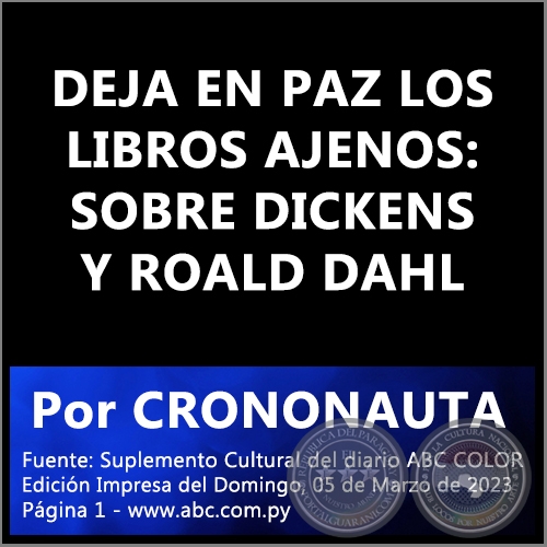 DEJA EN PAZ LOS LIBROS AJENOS: SOBRE DICKENS Y ROALD DAHL - Por CRONONAUTA - Domingo, 05 de Marzo de 2023